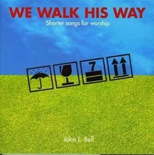 Image of We Walk His Way by John L. Bell