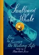 Image of swallowed by a whale how to survive the writing life