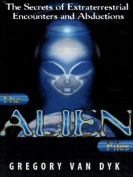 Image of The Alien Files by Gregory Van Dyk Paperback