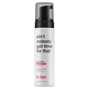 image of B.Tan Ain't Nobody Got Time for Dat! Pre-Shower 9 Minute Tan Mousse