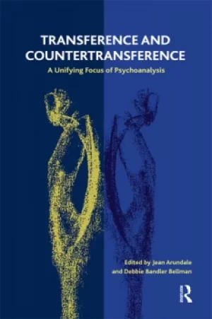 Image of Transference and CountertransferenceA Unifying Focus of Psychoanalysis
