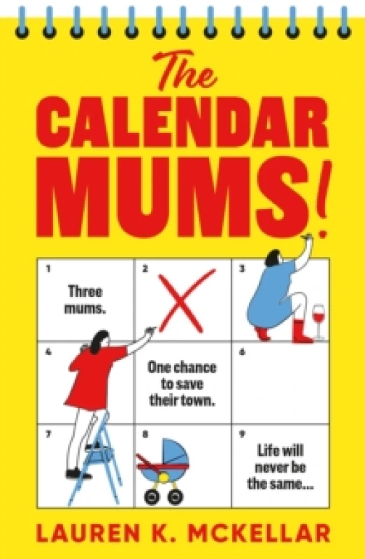 Image of The Calendar Mums : A wonderfully laugh-out-loud novel of motherhood and friendship Paperback / softback