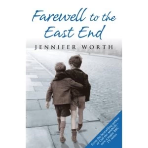 Image of Farewell To The East End: The Last Days of the East End Midwives (Call The Midwife) Paperback