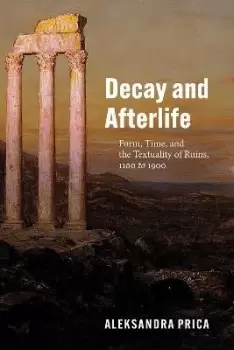 Image of Decay and Afterlife by Professor Aleksandra Prica