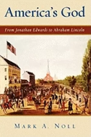 Image of americas god from jonathan edwards to abraham lincoln