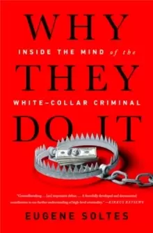 Image of Why They Do It : Inside the Mind of the White-Collar Criminal