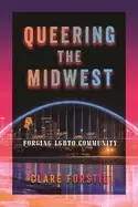 Image of queering the midwest forging lgbtq community