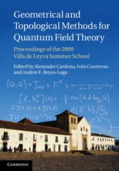 Image of Geometric and Topological Methods for Quantum Field Theory by Alexander Cardona Hardback