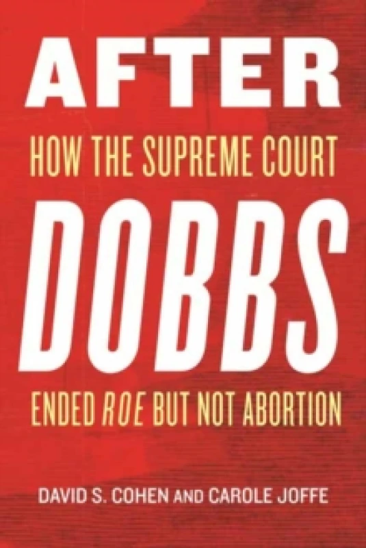 Image of After Dobbs. Hardback. By David S Cohen, Carole Joffe Books