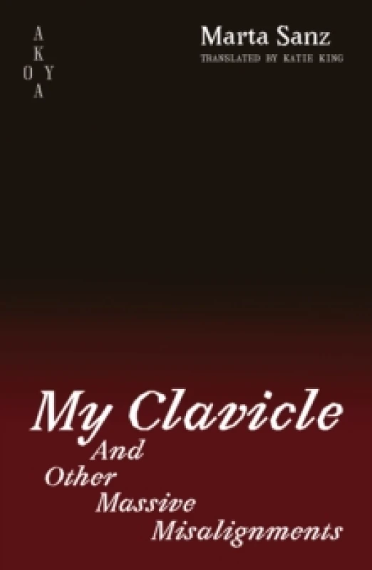 Image of My Clavicle: : And Other Massive Misalignments Paperback / softback