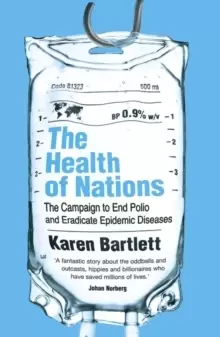 Image of The Health of Nations : The Campaign to End Polio and Eradicate Epidemic Diseases