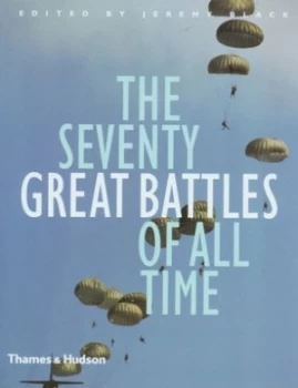 Image of The Seventy Great Battles of All Time by Jeremy Black Hardback
