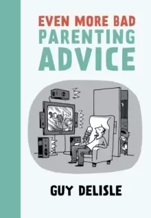 Image of Even More Bad Parenting Advice