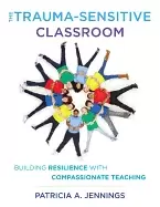 Image of trauma sensitive classroom building resilience with compassionate teaching