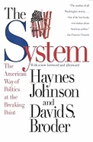 Image of system the american way of politics at the breaking point johnson haynes an