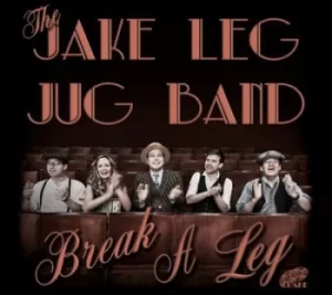 Image of Break a Leg by The Jake Leg Jug Band CD Album