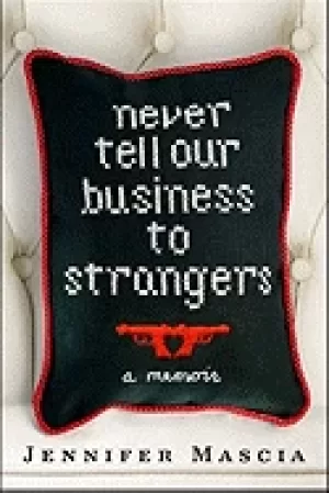 Image of never tell our business to strangers a memoir