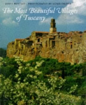 Image of The Most Beautiful Villages of Tuscany by James Bentley Hardback