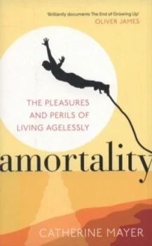 Image of Amortality by Catherine Mayer Book