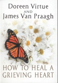 Image of How to Heal a Grieving Heart by Doreen Virtue Paperback