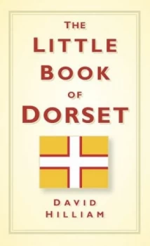 Image of The little book of Dorset by David Hilliam
