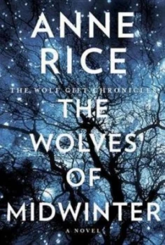 Image of The Wolves of Midwinter by Anne Rice Hardback