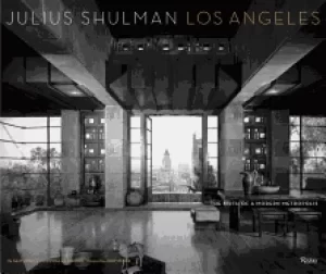 Image of julius shulman los angeles the birth of a modern metropolis