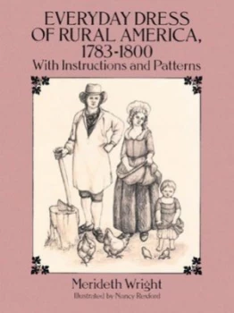 Image of Everyday Dress of Rural America 1783-1800 by Meriteth Wright Book