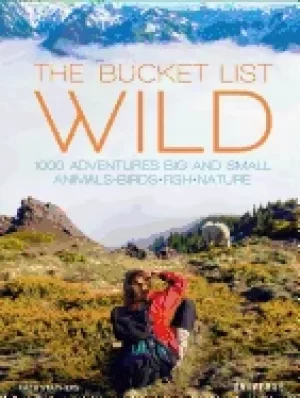 Image of bucket list wild 1 000 adventures big and small animals birds fish nature