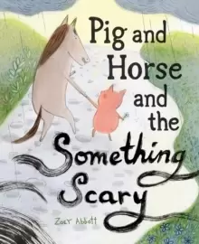Image of Pig and Horse and the Something Scary