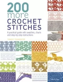 Image of 200 More Crochet Stitches : A Practical Guide with Swatches, Charts and Step-by-Step Instructions