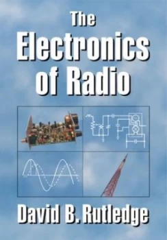 Image of The electronics of radio by David B. Rutledge