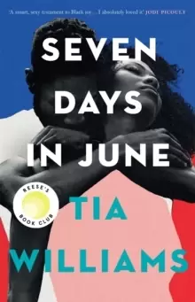 Image of Seven Days in June : the sexiest love story of the year and Reese Witherspoon Book Club pick
