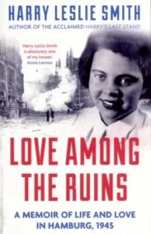 Image of Love among the ruins by Harry Leslie Smith