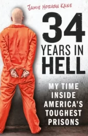 Image of 34 years in hell by Jamie Morgan Kane