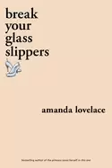 Image of break your glass slippers