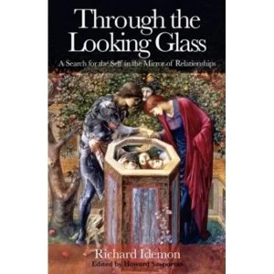 Image of Through the Looking Glass : A Search for the Self in the Mirror of Relationships