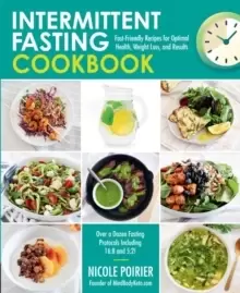 Image of Intermittent Fasting Cookbook : Fast-Friendly Recipes for Optimal Health, Weight Loss, and Results
