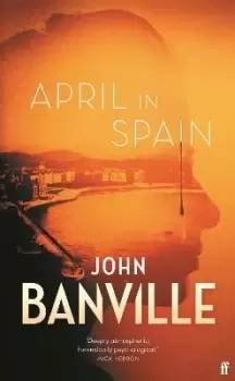 Image of April in Spain by John Banville
