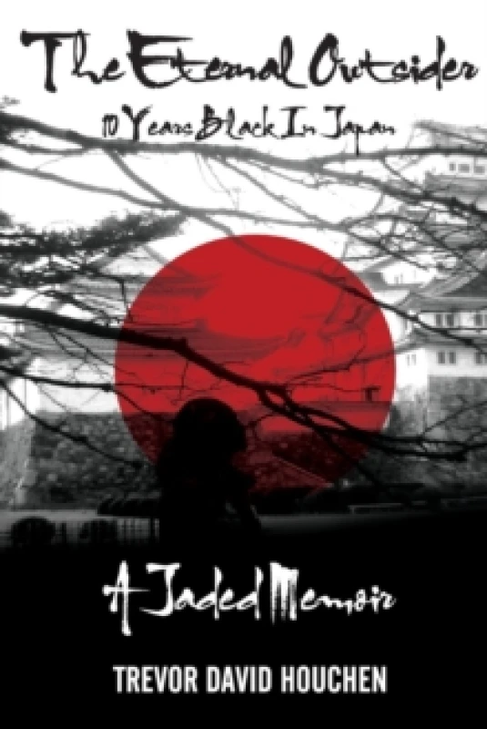 Image of The Eternal Outsider : 10 Years Black In Japan Paperback / softback