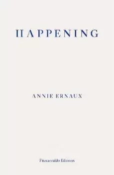 Image of Happening by Annie Ernaux