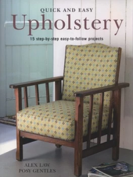 Image of Quick and Easy Upholstery by Alex Law and Posy Gentles Paperback