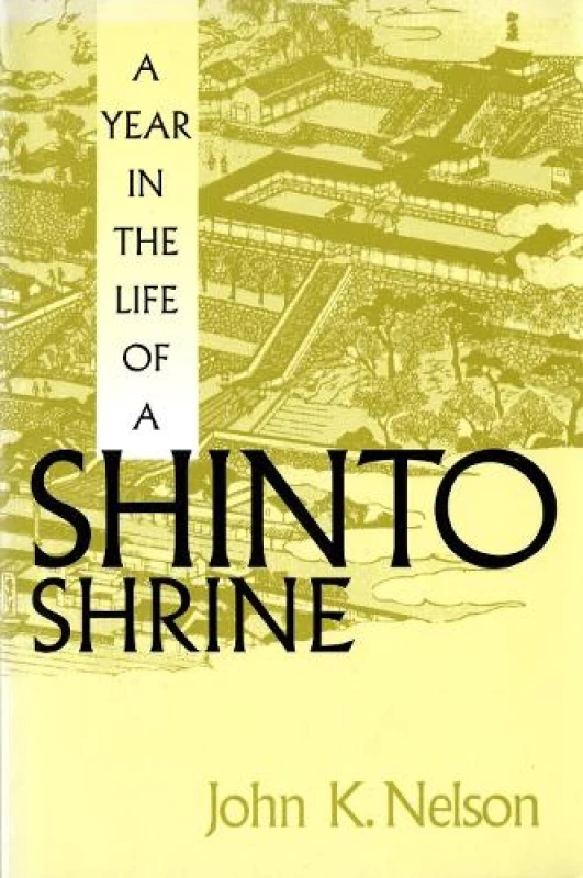 Image of A Year in the Life of a Shinto Shrine. a Year in the Life of a Shinto Shrine by John K. Nelson Paperback