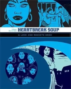Image of Love And Rockets: Heartbreak Soup by Gilbert Hernandez