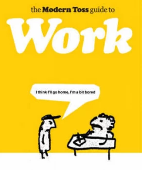 Image of The Modern Toss Guide to Work by Jon Link Hardback