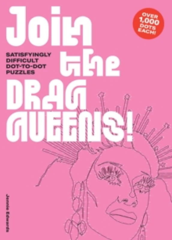 Image of Join the Drag Queens! : Satisfyingly Difficult Dot-to-Dot Puzzles Paperback / softback