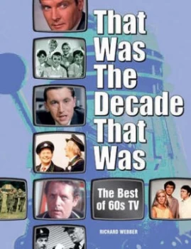 Image of That Was the Decade That Was by Richard Webber Hardback
