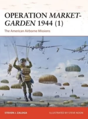 Image of Operation Market-Garden 1944 by Steve Zaloga
