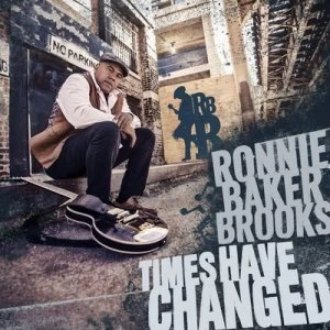 image of Times Have Changed by Ronnie Baker Brooks CD Album