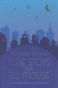 Image of Time Stops for No Mouse by Michael Hoeye Paperback